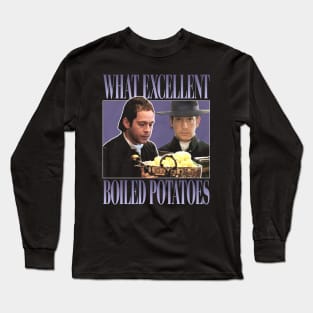 Pride and Prejudice - What Exellent Boiled Potatoes Long Sleeve T-Shirt